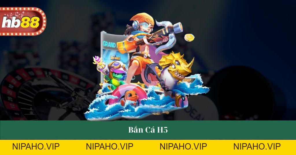 Bắn Cá HB88 - Săn Thưởng Hấp Dẫn, Giải Trí Đỉnh Cao - Nipaho Bắn Cá HB88 - Săn Thưởng Hấp Dẫn, Giải Trí Đỉnh Cao - Nipaho